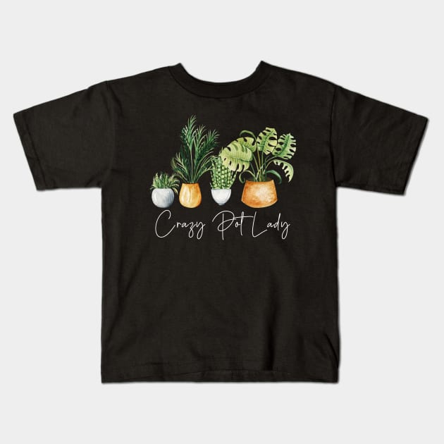 Crazy Pot Lady Plant Lover Mom Gift Kids T-Shirt by uncommontee